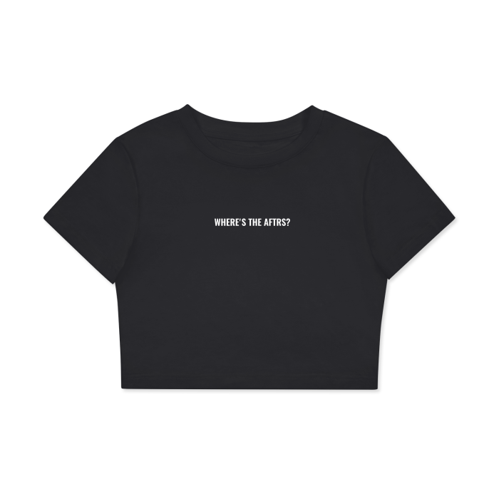 "Where's The Afters" | Crop Top T-Shirt